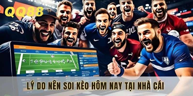 Lợi ích khi soi kèo hôm nay tại nền tảng 